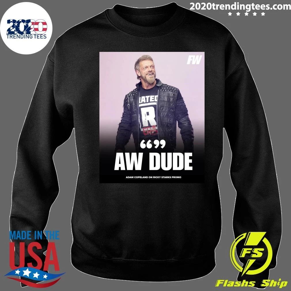 AW Dude Adam Copeland On Ricky Starks Promo Shirt