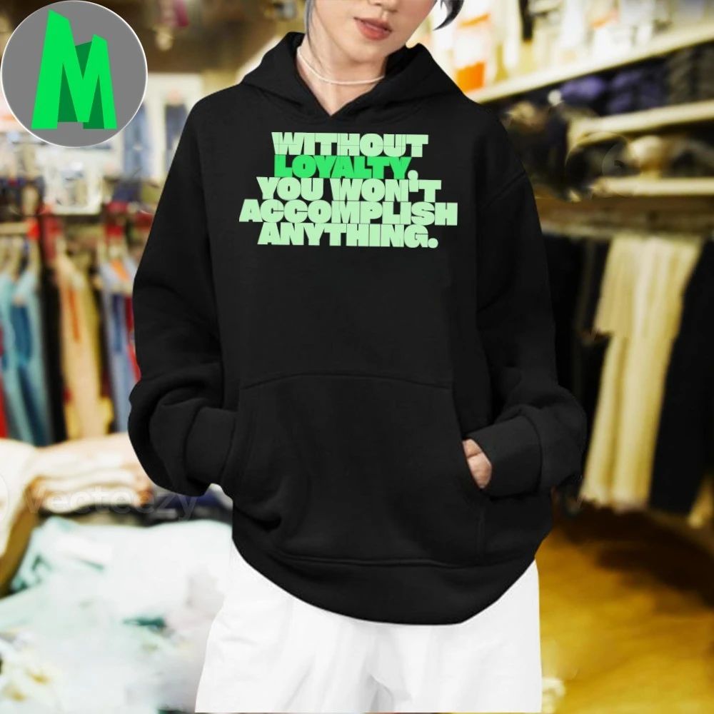NBA YoungBoy Without Loyalty You Won’t Accomplish Anything Shirt