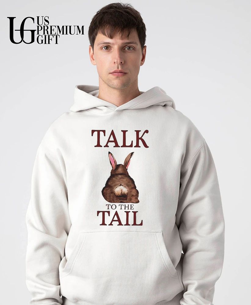 Talk to the Tail Bunny shirt