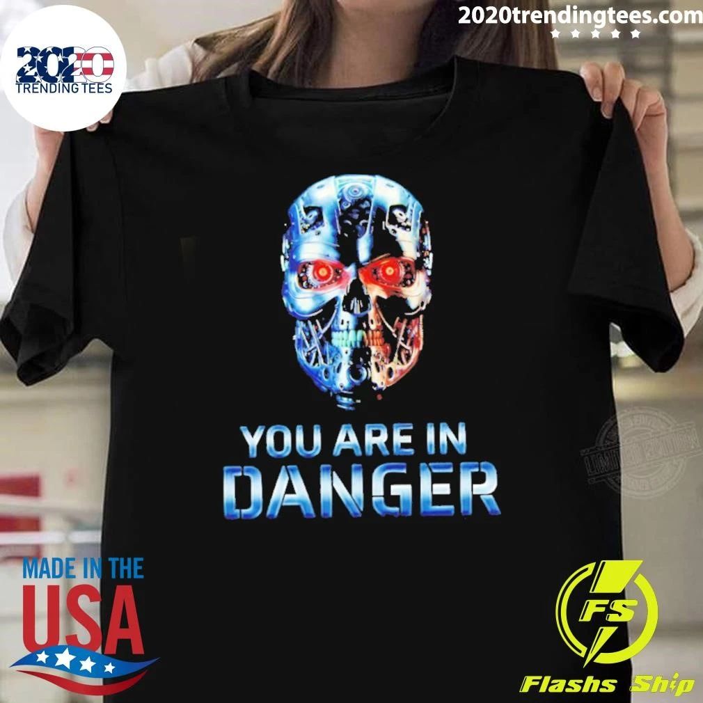 Terminator Metal You Are In Danger Shirt