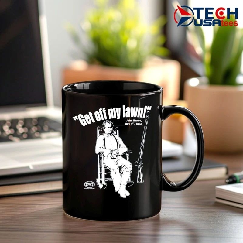 John Burns get off my lawn shirt
