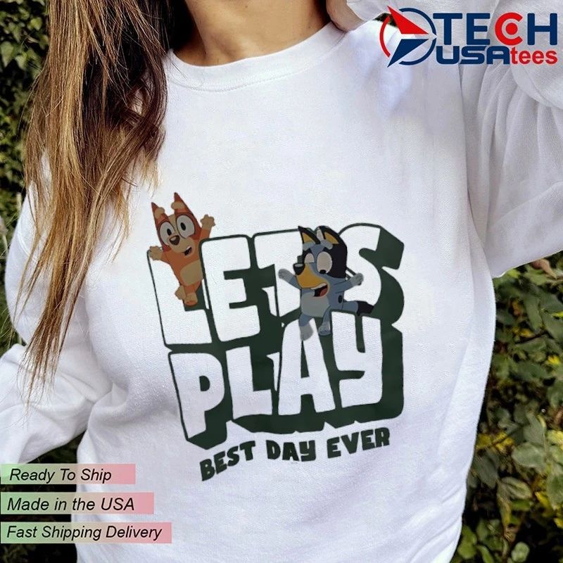 Bluey and Bingo let’s play best day ever shirt