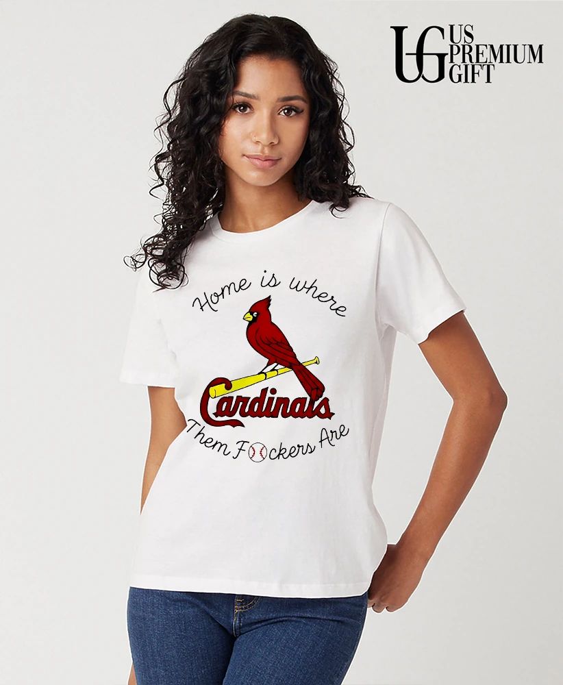 St Louis Cardinals home is where them fockers are baseball logo shirt