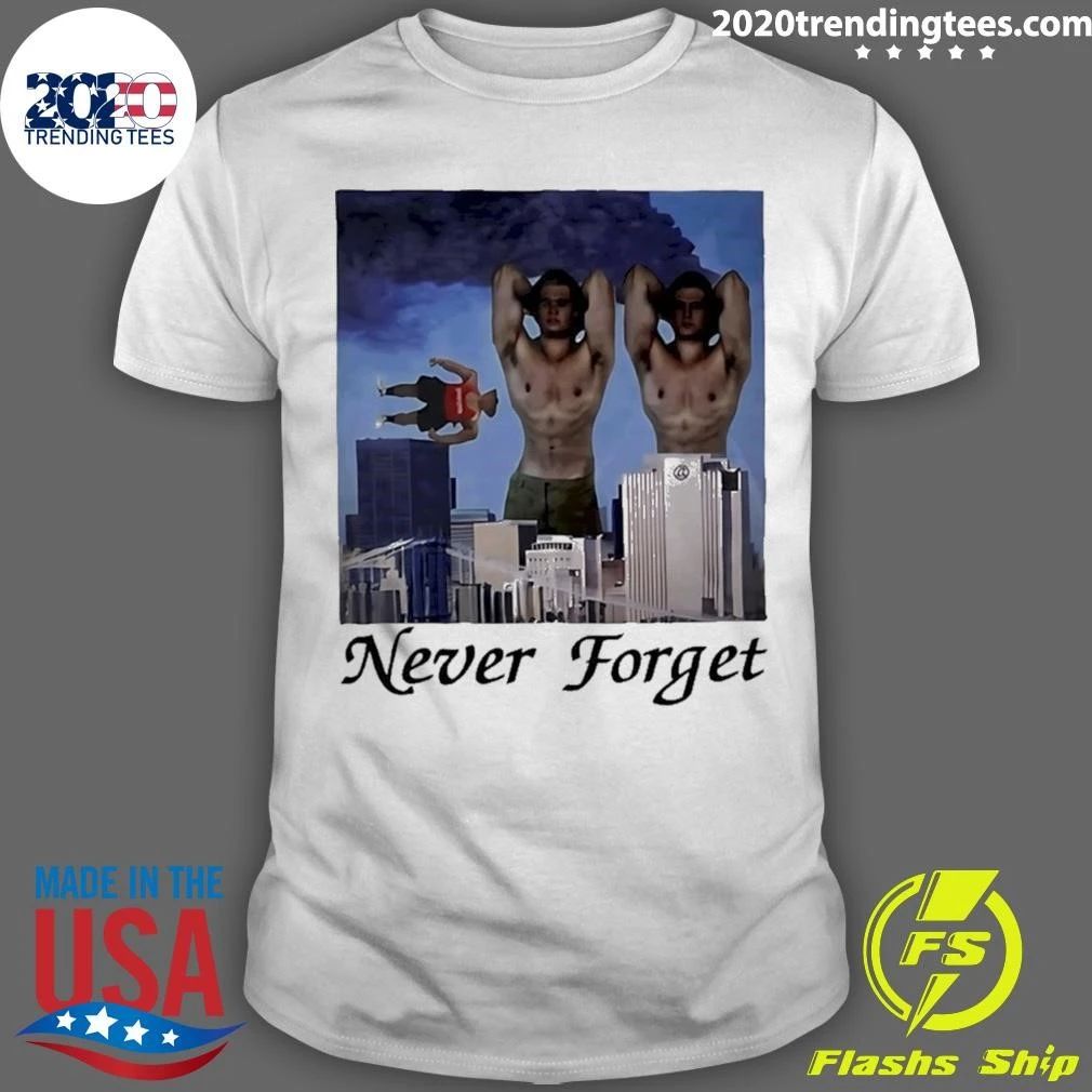 Never Forget 9 11 Internet Meme Edgy Humor Shirt