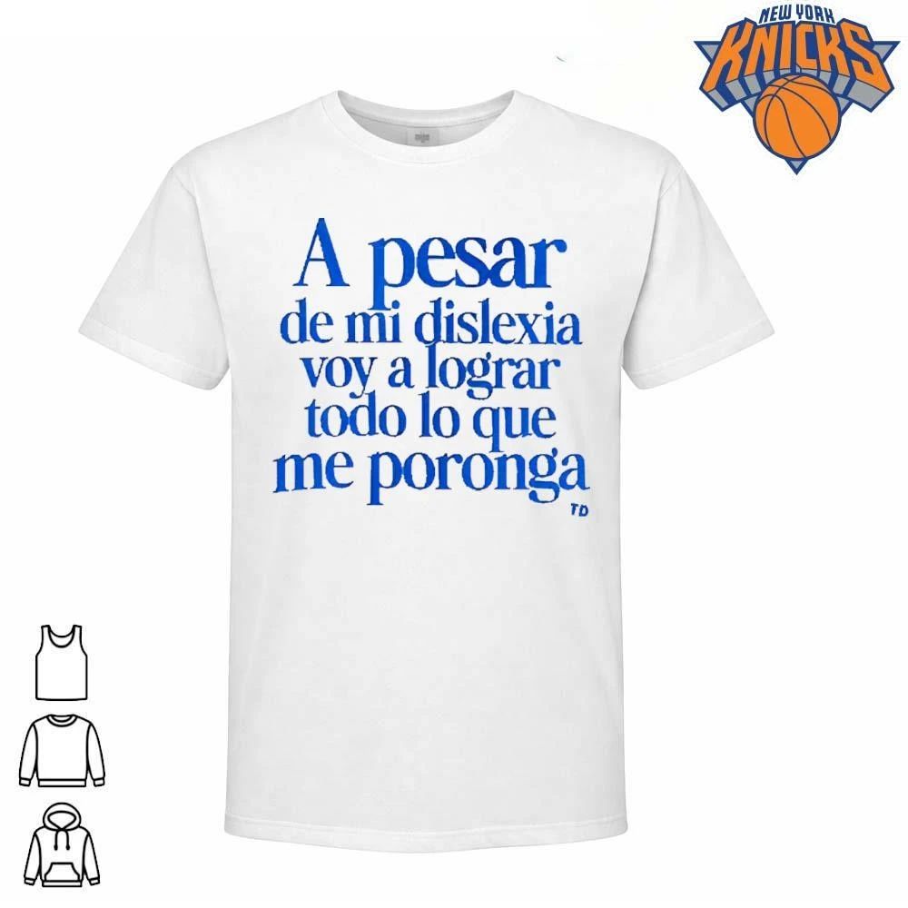 A Pesar De Mi Dislexia Voy A Lograr Todo Lo Que Me Poronga Dyslexia Quote Shirt