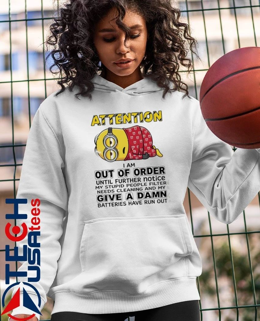 Minion attention I am out of order until further notice shirt