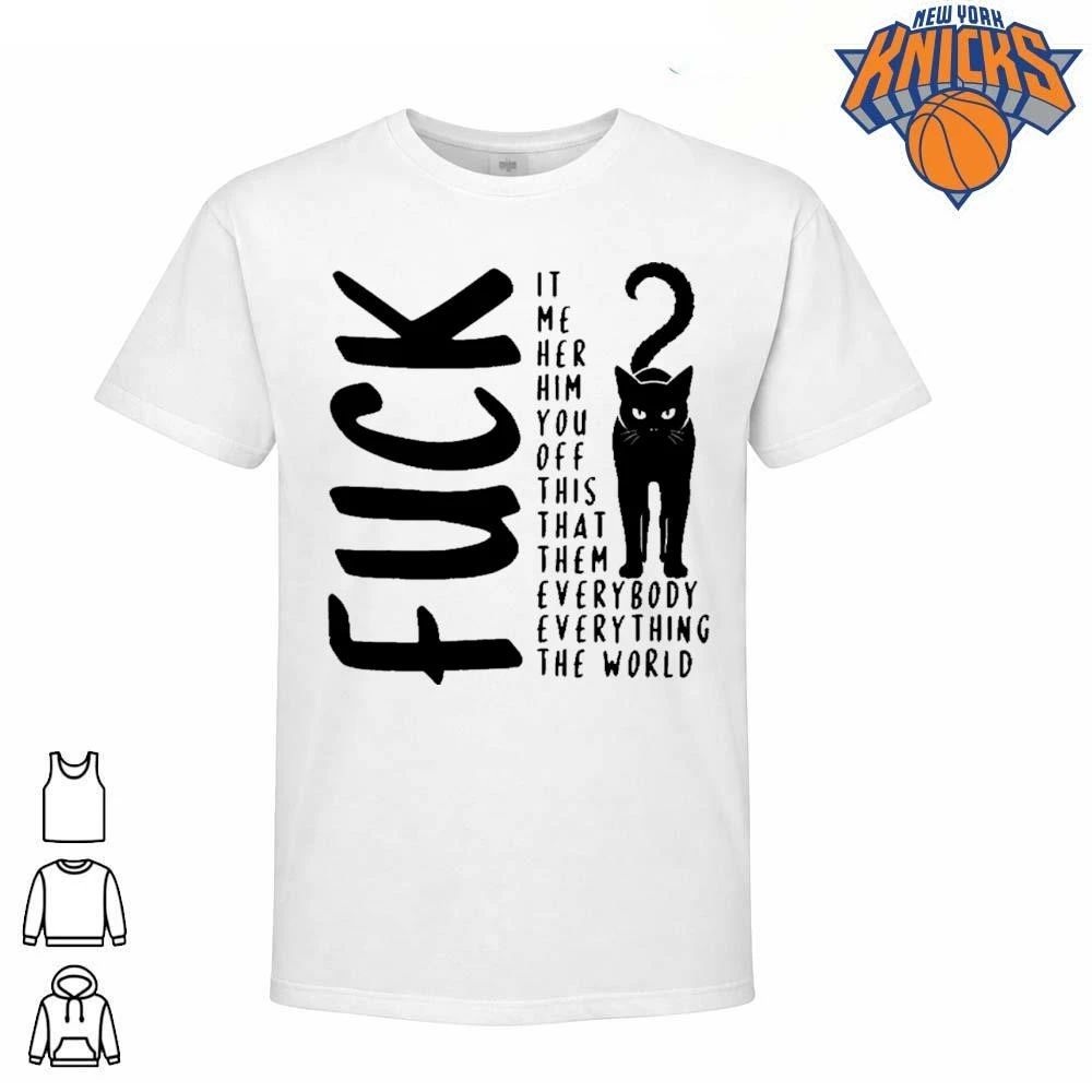 Fuck It Me Her Him You Off This That Them Everybody Everything The World Black Cat Aesthetic Shirt