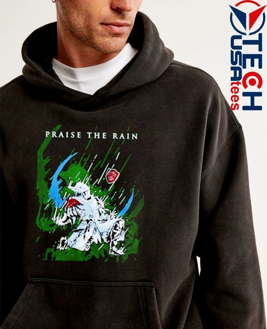 Praise The Rain Warrior shirt
