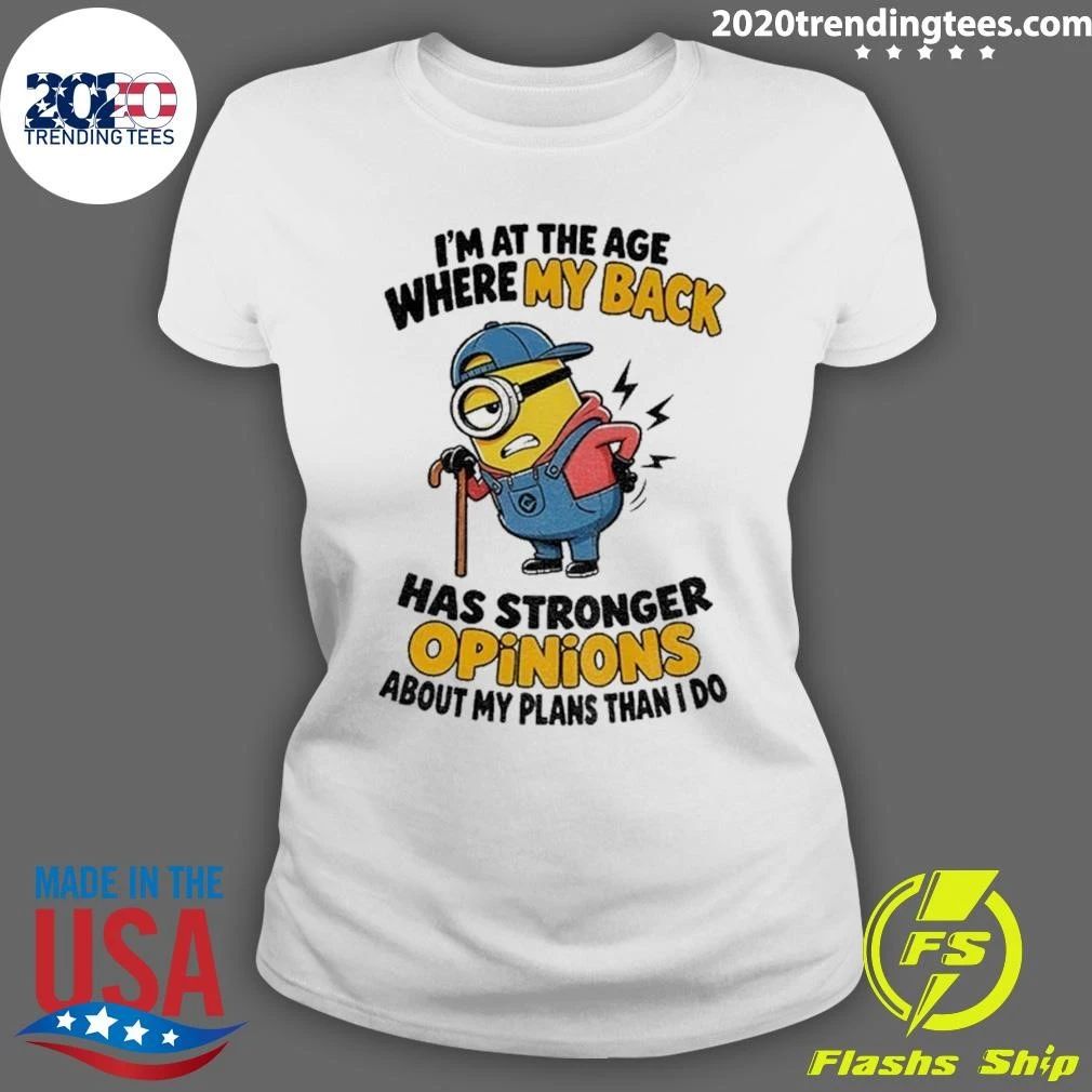 Minion Cane Back Pain I’m At The Age Where My Back Has Stronger Opinions Shirt