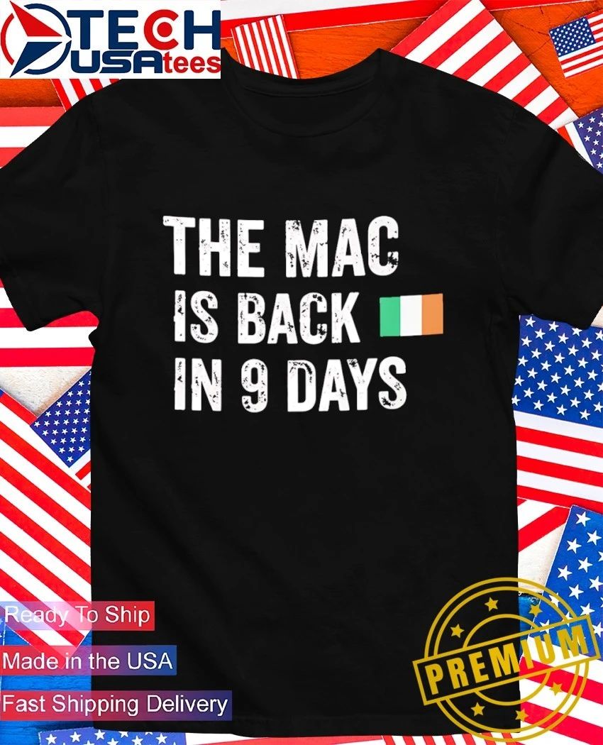 The Mac is back in 9 days Ireland Flag shirt