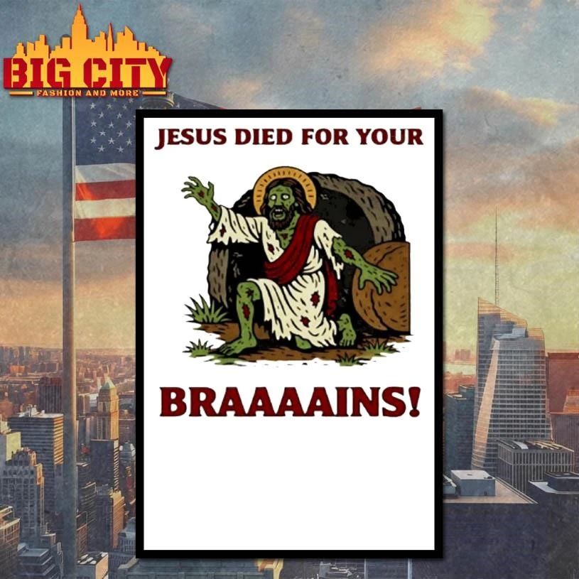 Zombie Jesus Died For Your Brains Meme Funny Shirt