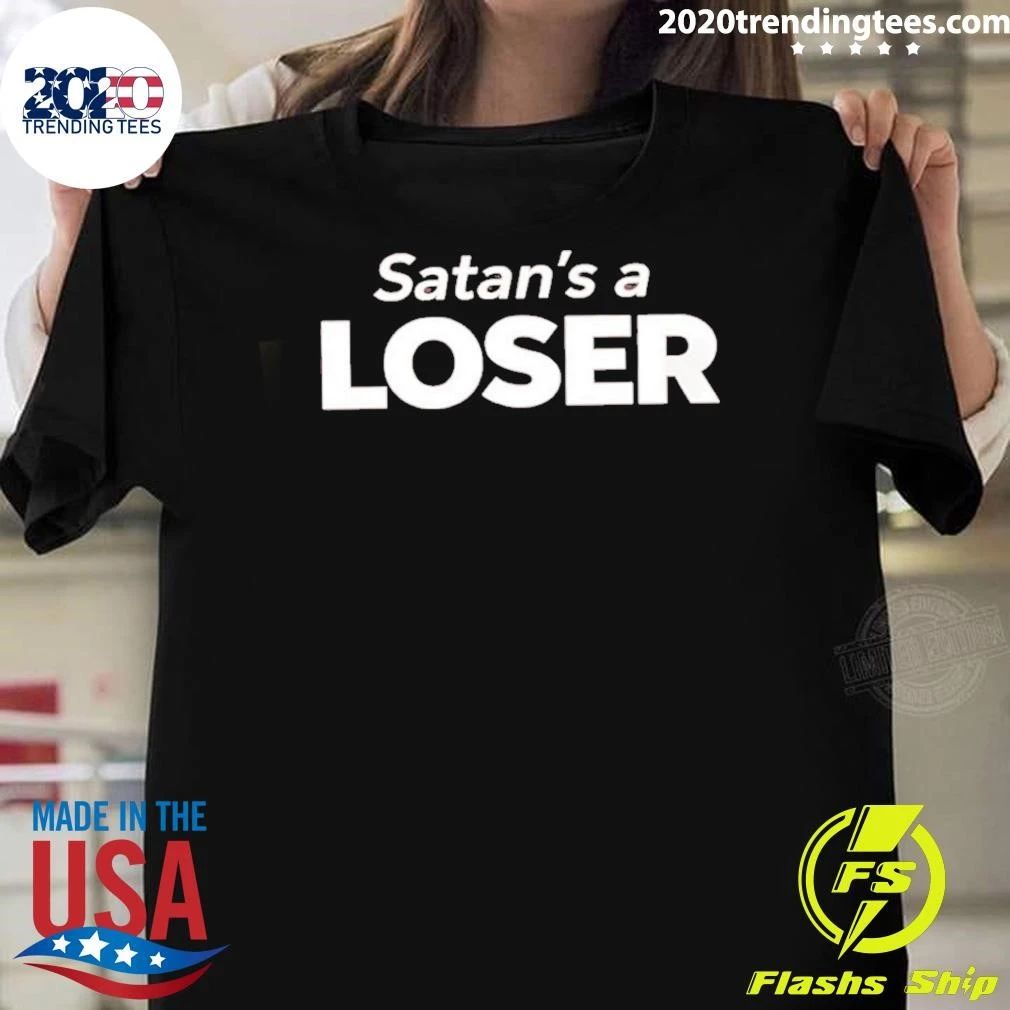 Satan’s A Loser Shirt
