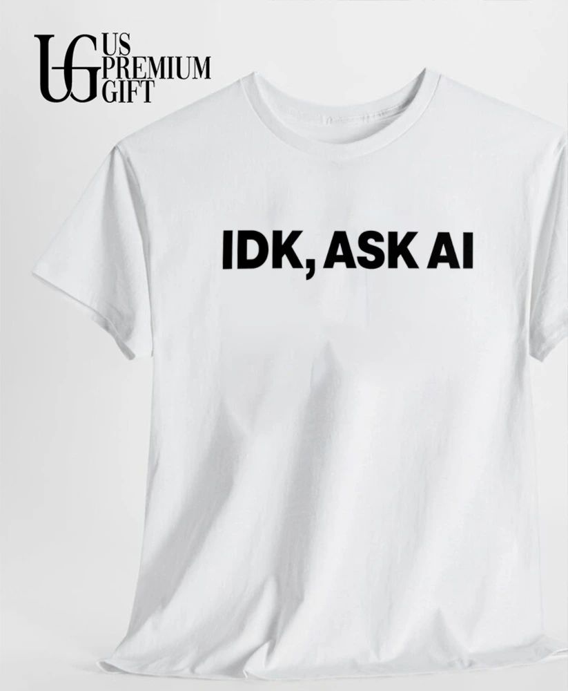IDK Ask AI shirt