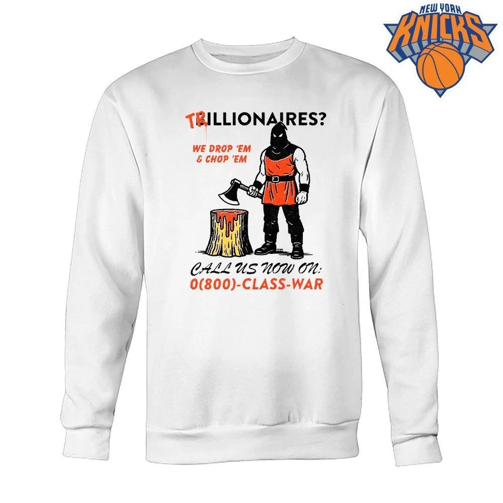 Trillionaires We Drop Em And Chop Em Executioner Class War Anti Capitalist Shirt