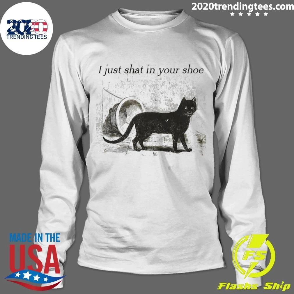 Cat I Just Shat In Your Shoe Shirt