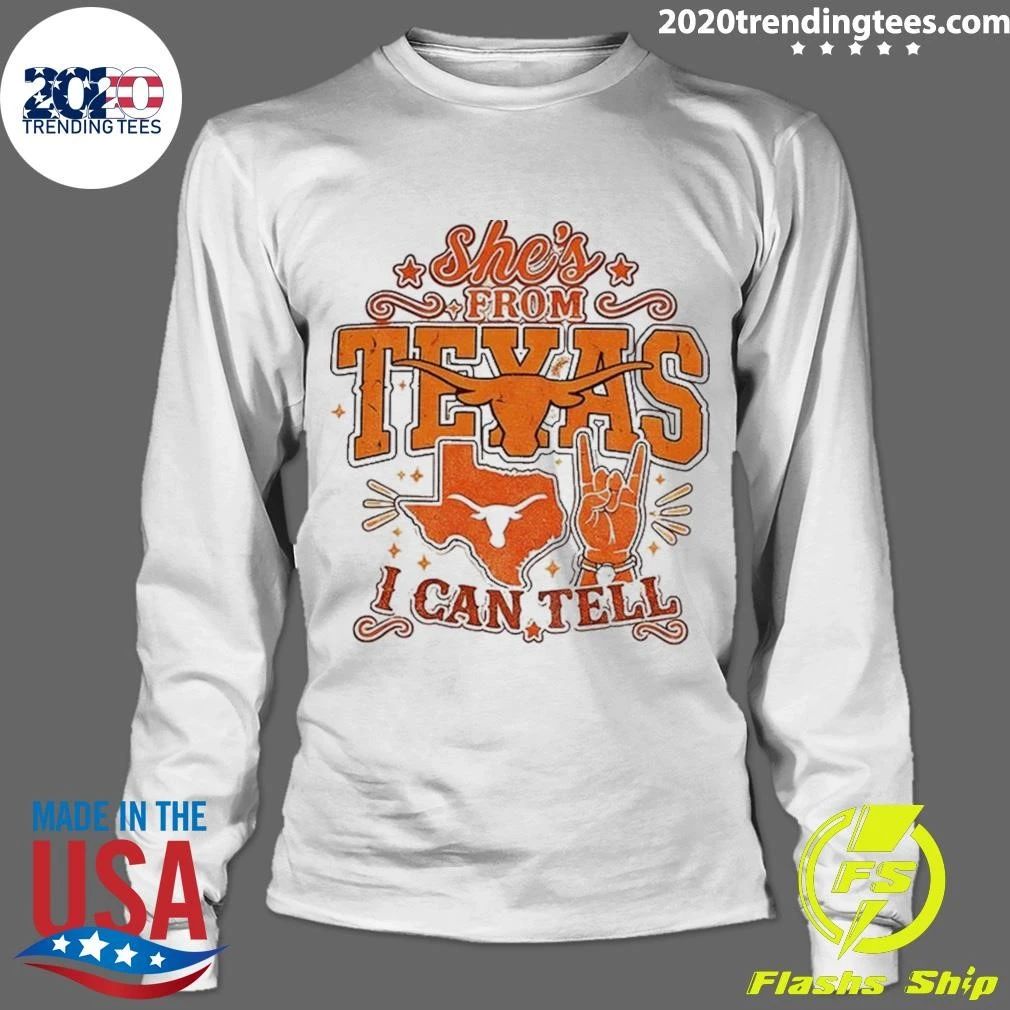 Longhorns Shirt She’s From Texas I Can Tell Western State Shirt