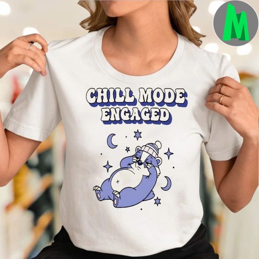 Chill Mode Engaged Lazy Bear Shirt