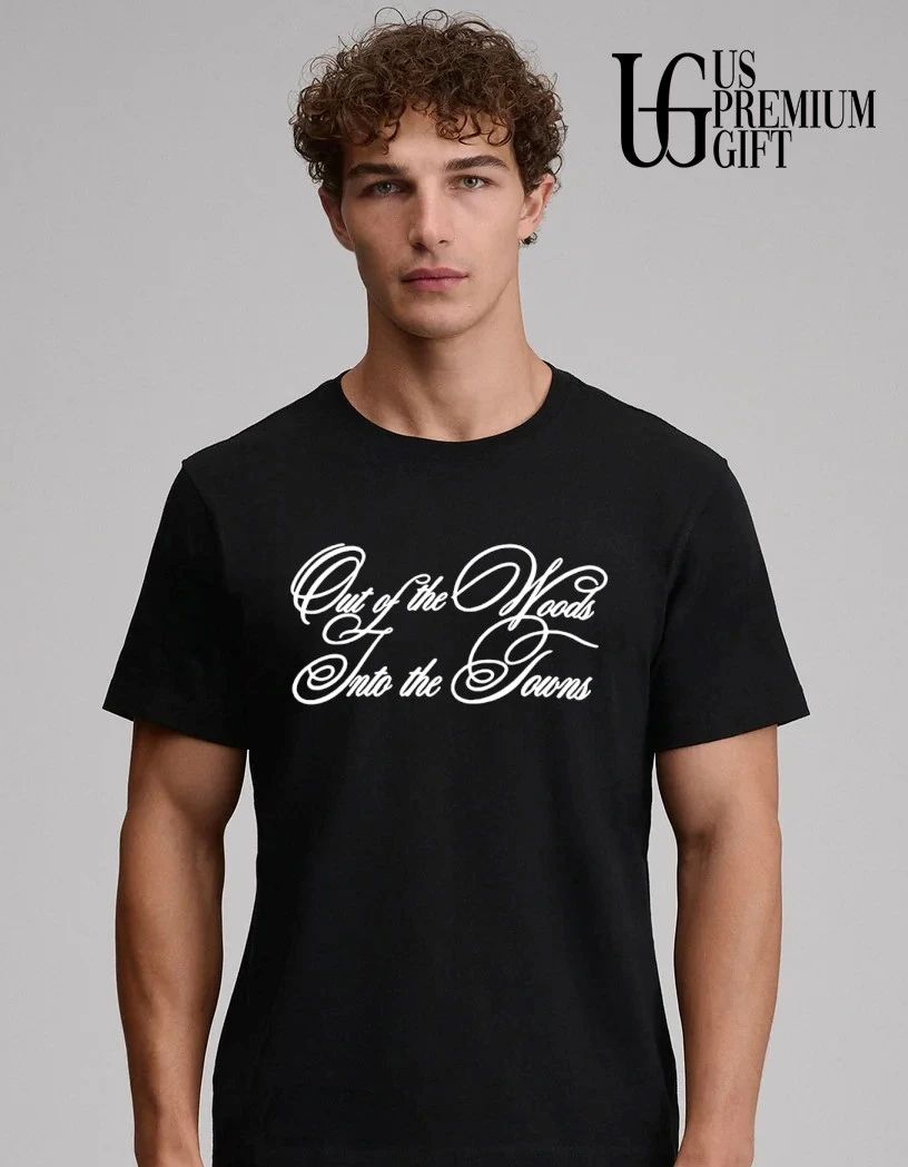 Out of the Woods Into the Towns shirt