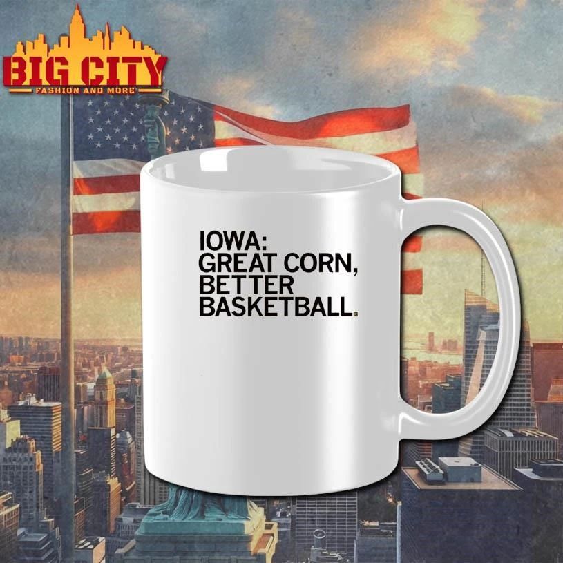 Iowa Great Corn Better Basketball College Basketball Shirt