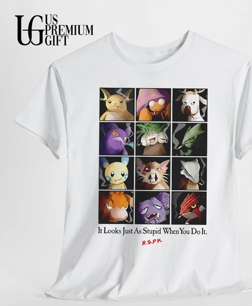 It Looks Just As Stupid When You Do It shirt