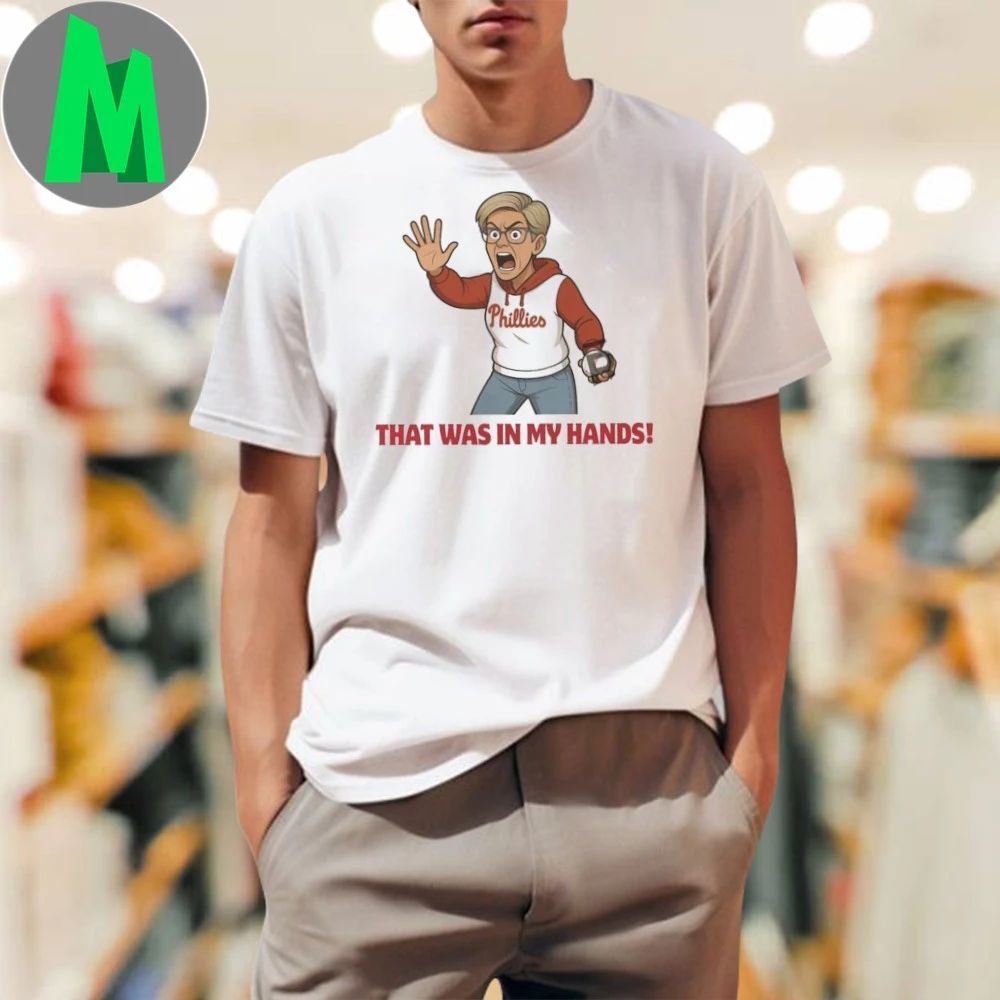 That Was In My Hands Shirt