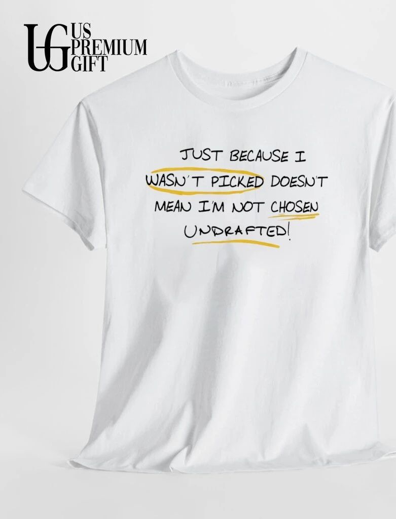 Ryan Clark just because I wasn’t picked doesn’t mean I’m not chosen undrafted shirt
