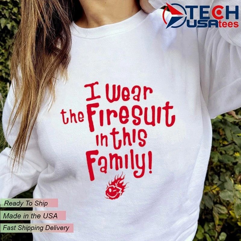 Joey Logano I ear the Firesuit in this Family shirt