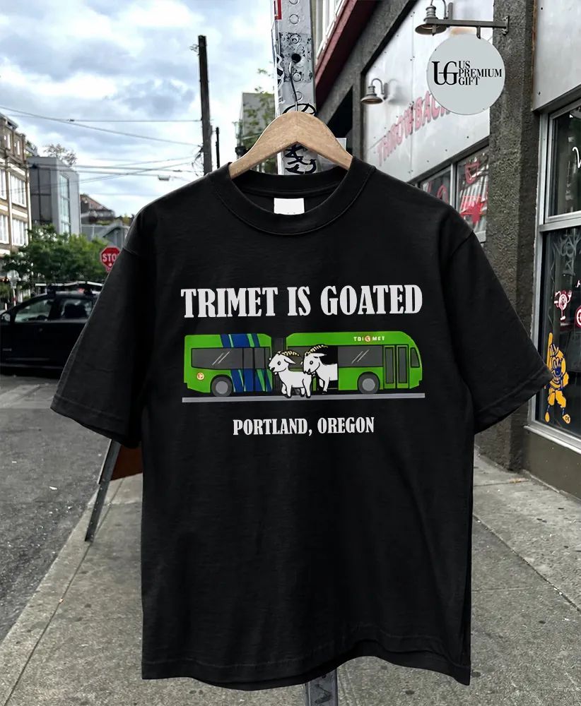 Trimet Is Goated Portland Oregon shirt