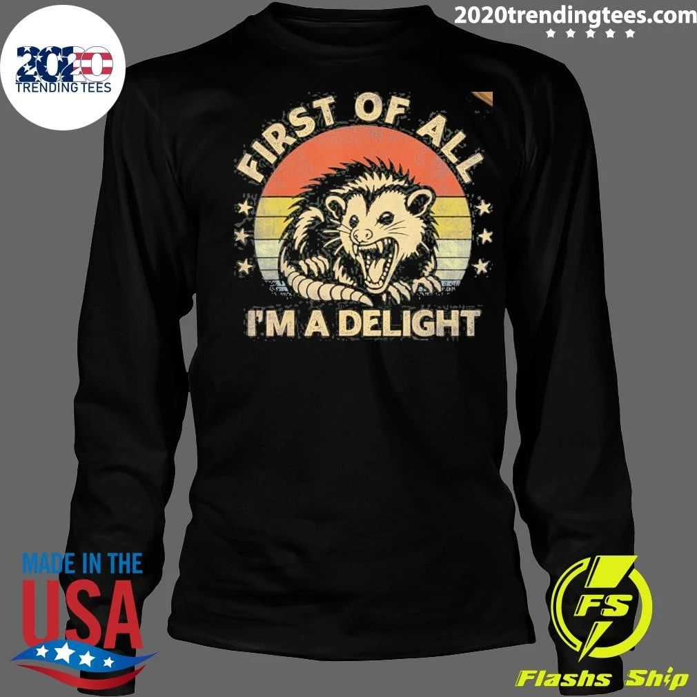 First Of All I’m A Delight Sarcastic Angry Opossum Retro Shirt