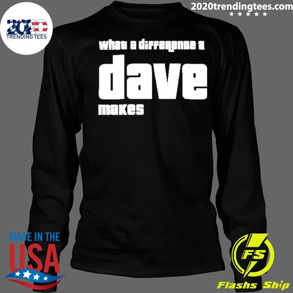 What A Difference A Dave Makes Name Shirt