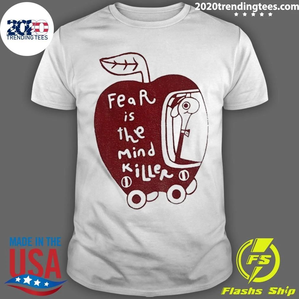 Fear is the mind killer Shirt