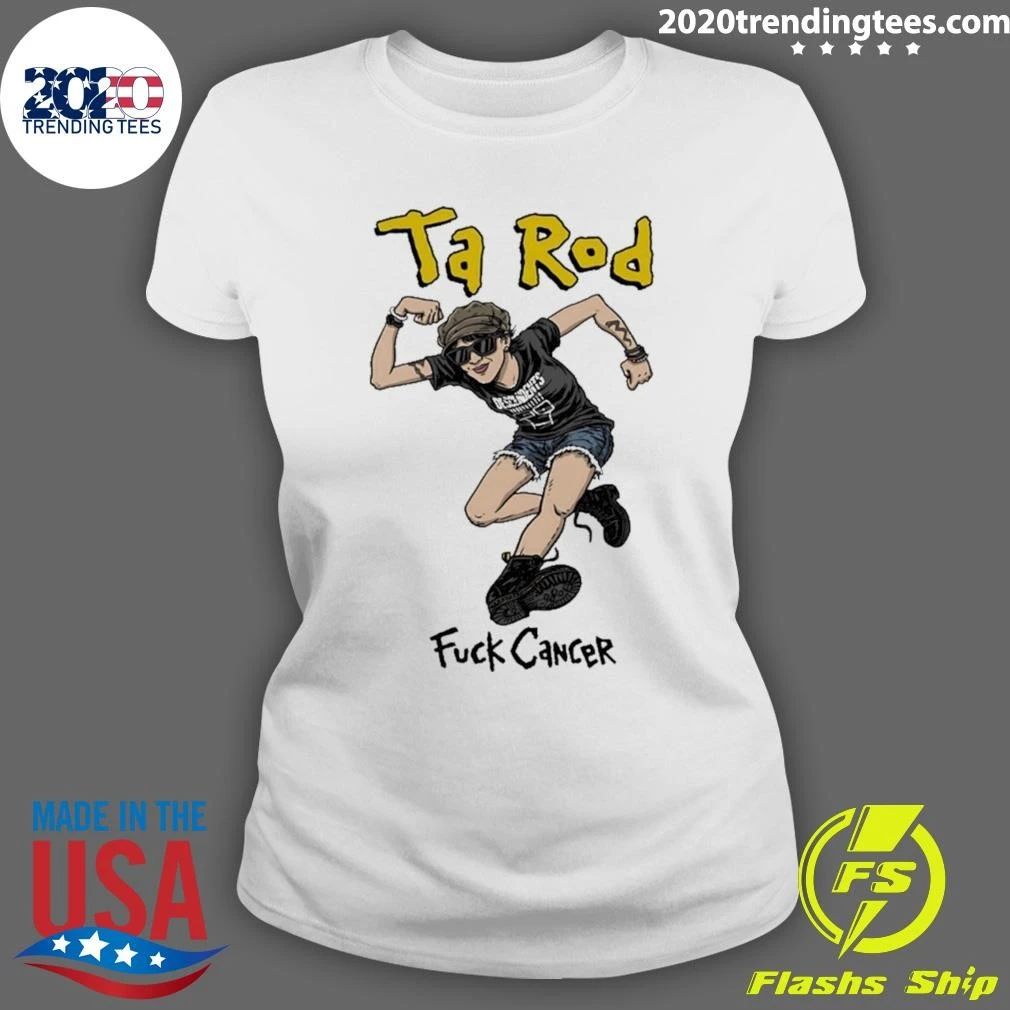 Ta Rod Fuck Cancer Tania Rodrigues Shirt