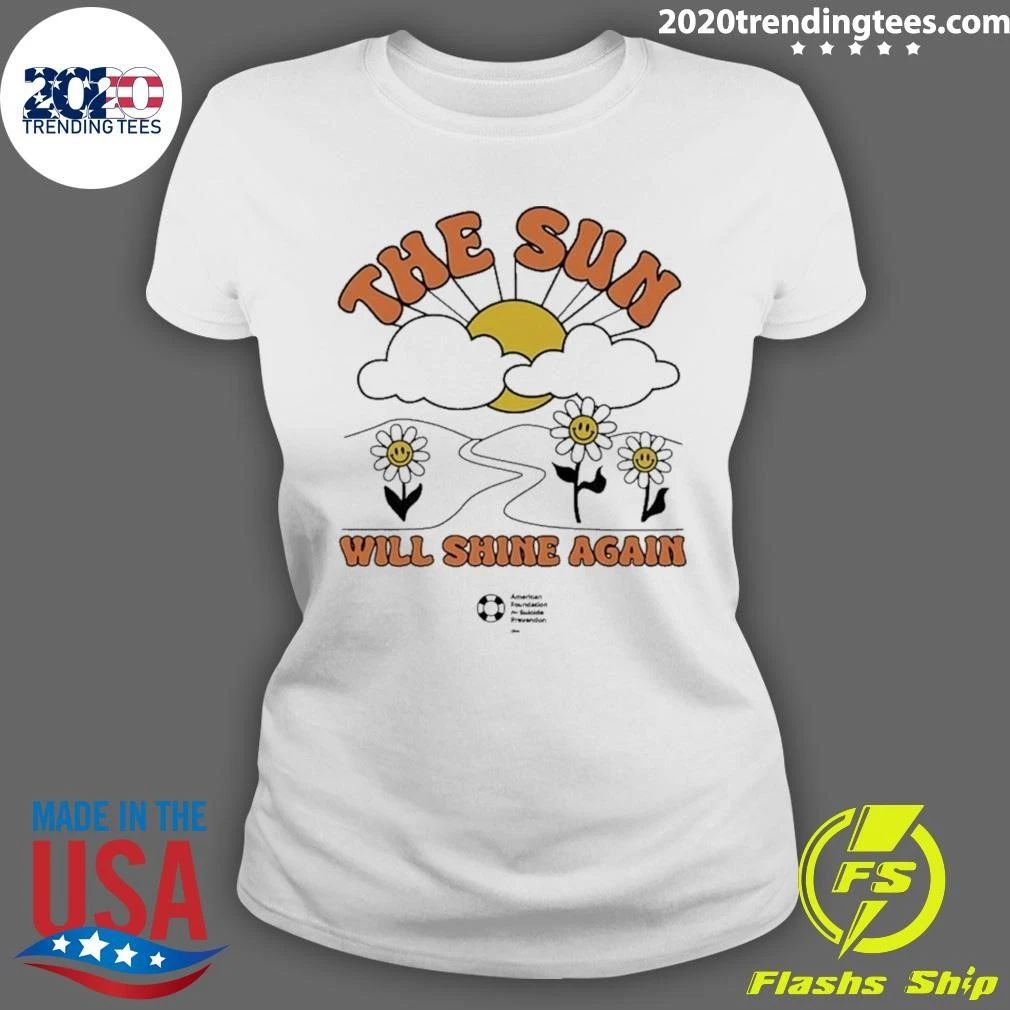The Sun Will Shine Again Tee Shirt