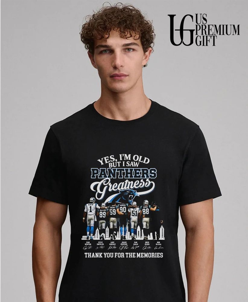 Yes I’m Old But I Saw Carolina Panthers Greatness thank you for the memories 2026 signature shirt