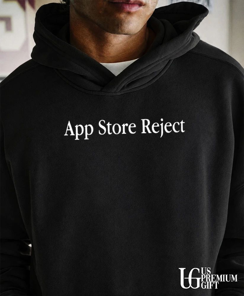 App Store Reject shirt