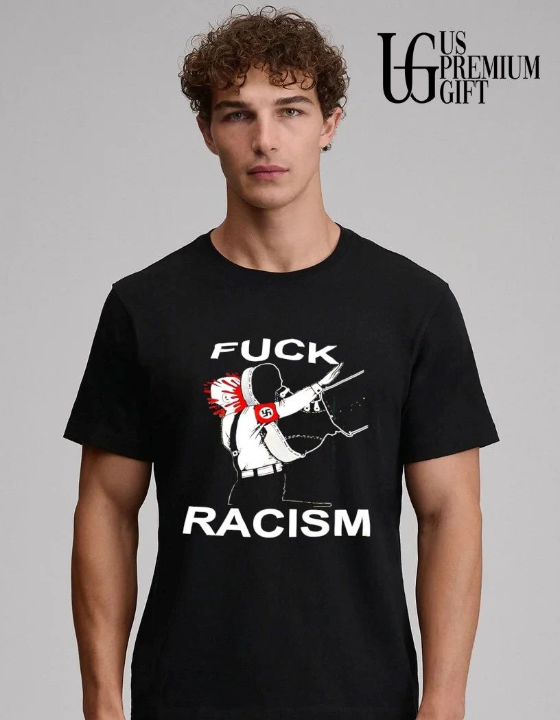 Fuck Racism shirt