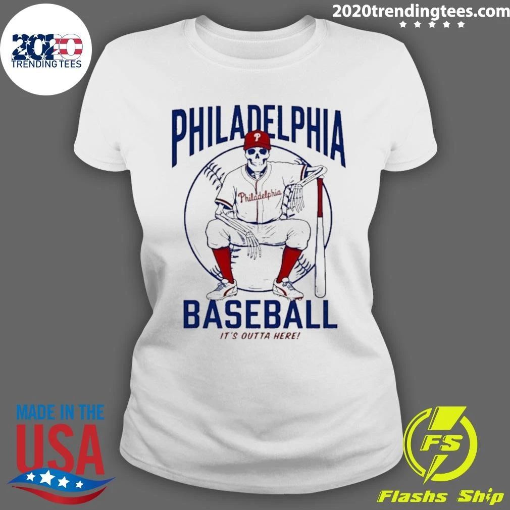 Philadelphia Baseball Skeleton It’s Outta Here Shirt