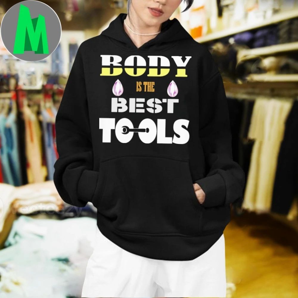 Body is the best tools gym lover fitness lover never give up fit workout Shirt