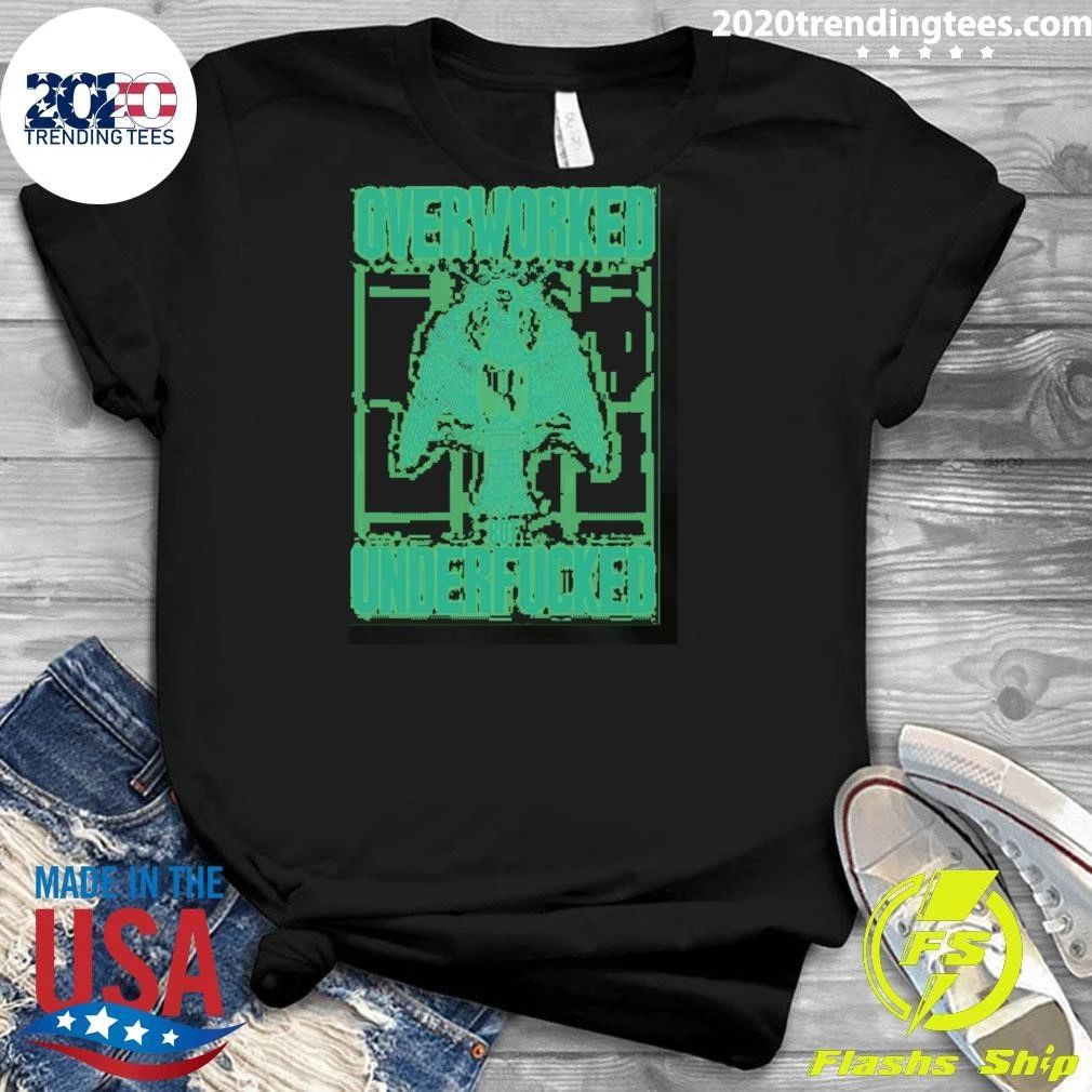 Overworked But Underfucked Sarcastic Funny Shirt