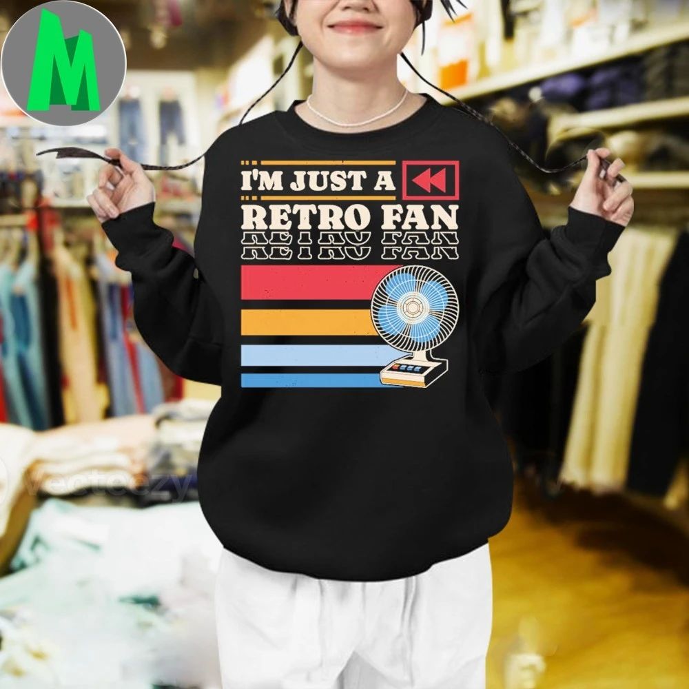 I’m Just a Retro Fan Shirt