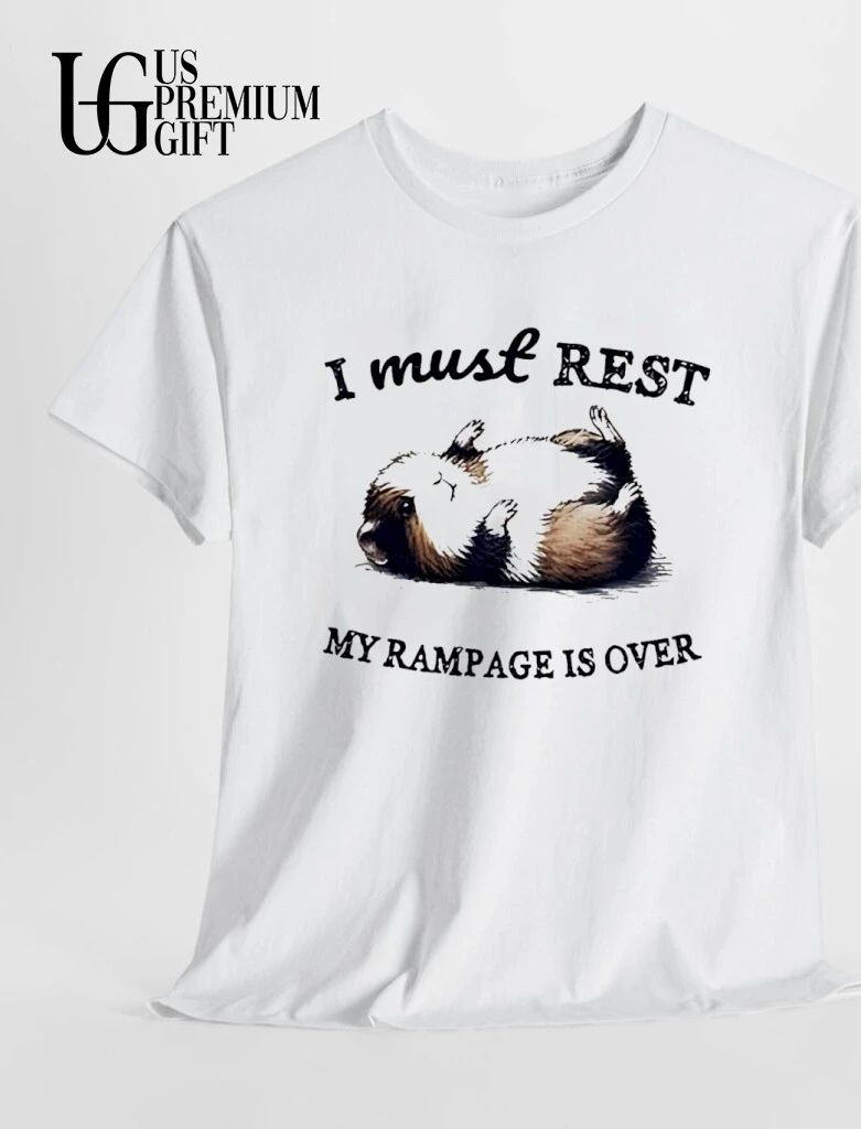 Cavia Porcellus I must rest my rampage is over shirt