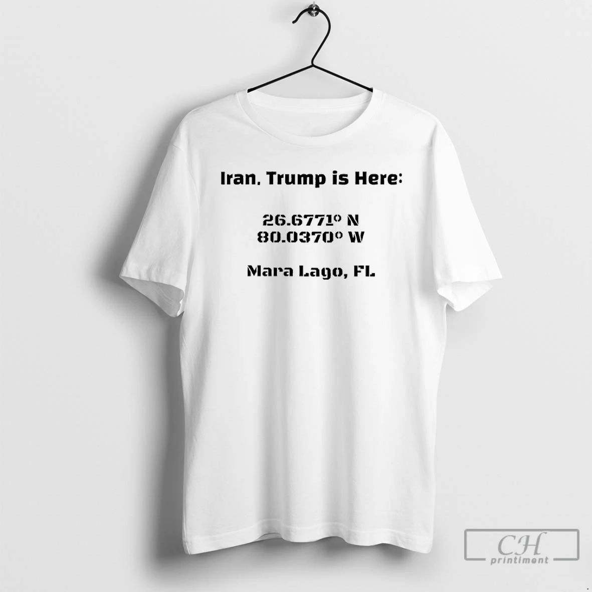 Classic Iran Trump Is Here Mar A Lago Coordinates Military Stencil Political T Shirts Sweater