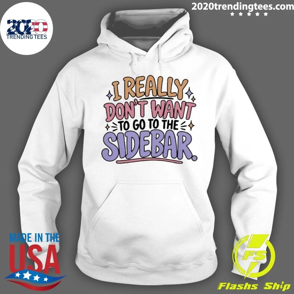 I Really Don’t Want to Go to the Sidebar Reddington Quote Lindsay Clancy Trial Shirt