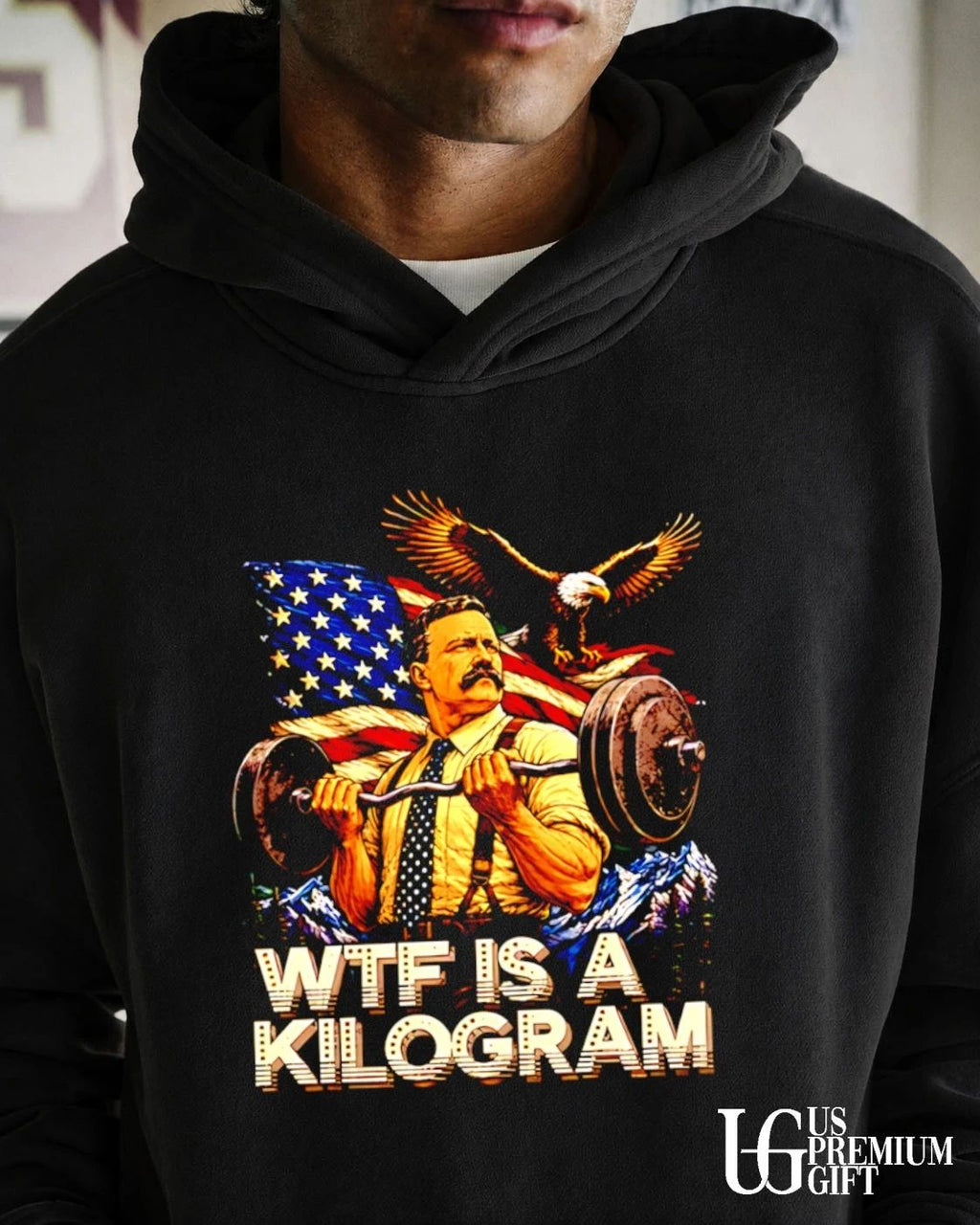 Theodore Roosevelt WTF Is a Kilogram American Patriot shirt