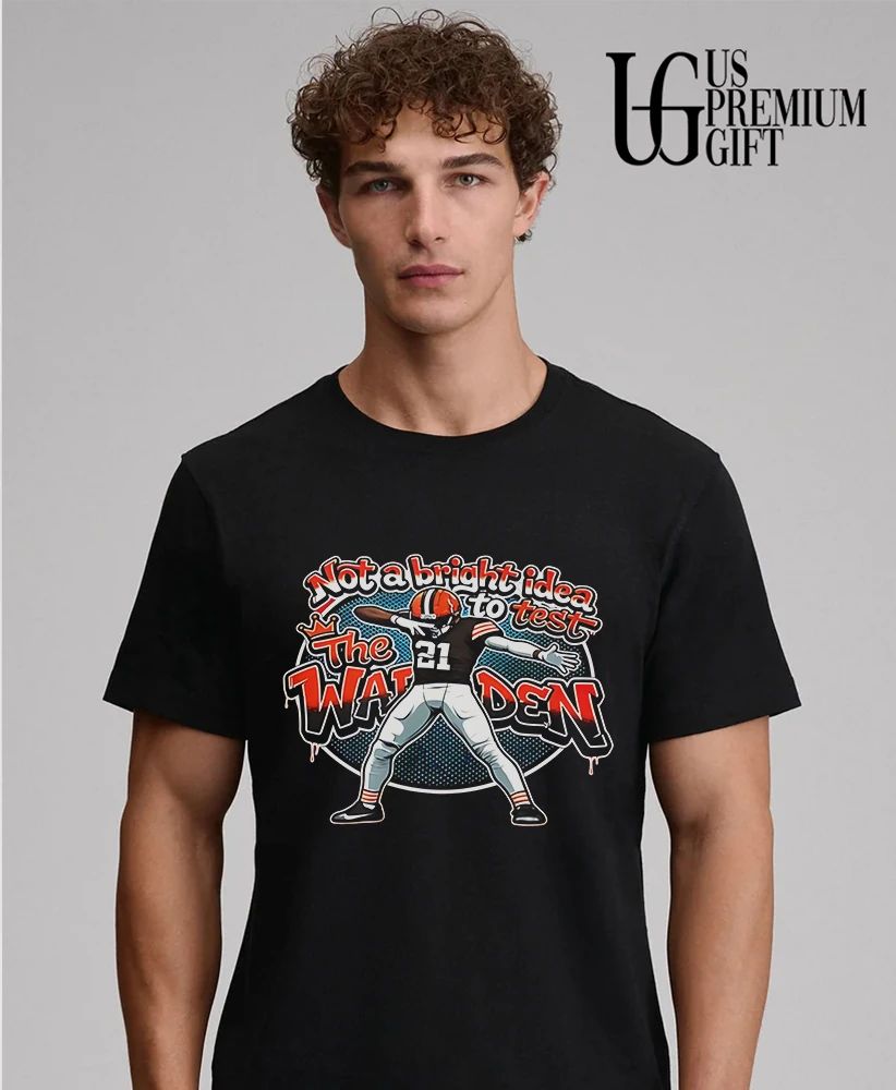 Not A Bright Idea To Test The Warden 21 Cleveland Browns football shirt