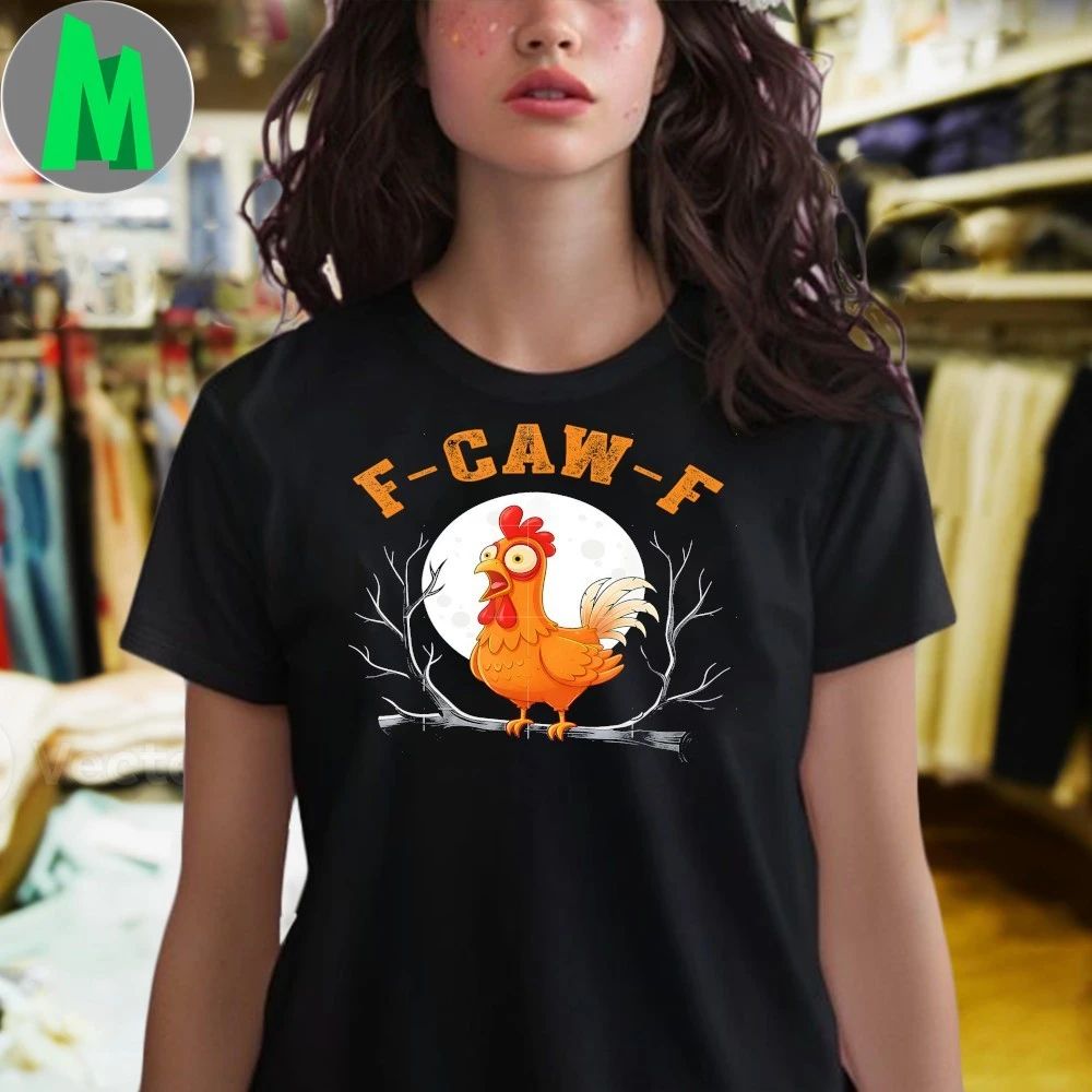 F-CAW-F Rooster Chicken Meme Shirt