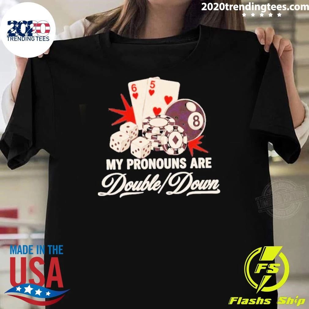 My Pronouns Are Double Down Gambling Casino Shirt