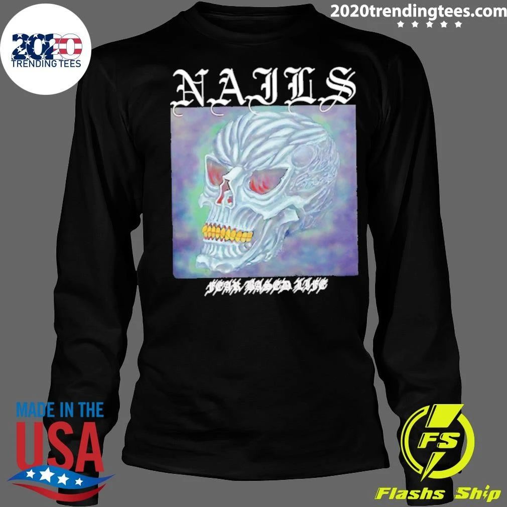 Nails Fear Based Life Skull Halloween Shirt