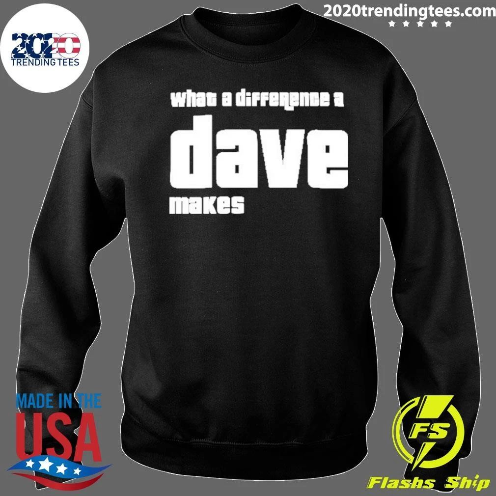 What A Difference A Dave Makes Name Shirt