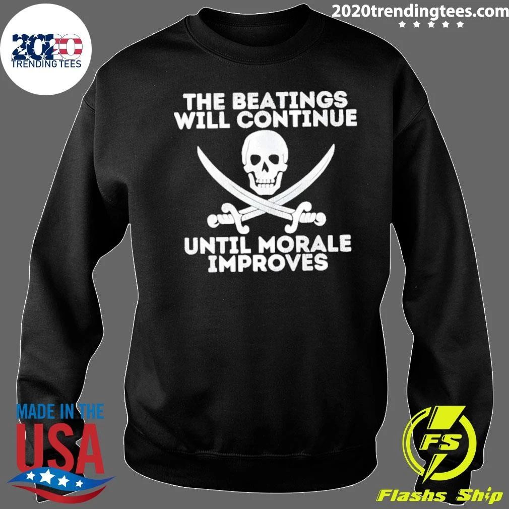 The Beatings Will Continue Until Morale Improves Shirt